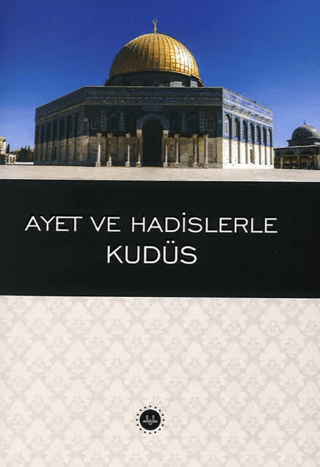 Ayet ve Hadislerle Kudüs Kolektif