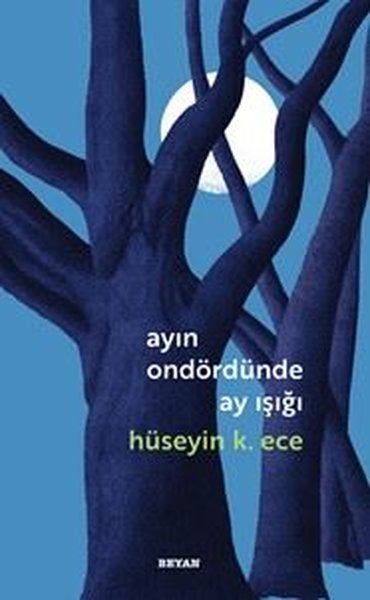 Ayın Ondördünde Ay Işığı Hüseyin K. Ece