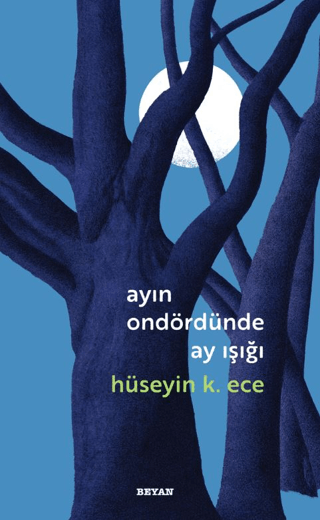 Ayın Ondördünde Ay Işığı Hüseyin K. Ece