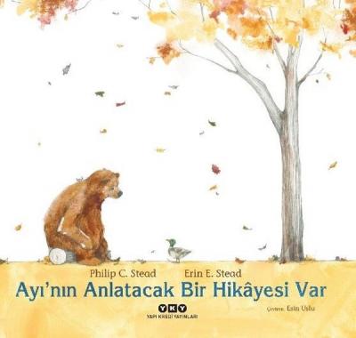 Ayı'nın Anlatacak Bir Hikayesi Var Philip C. Stead