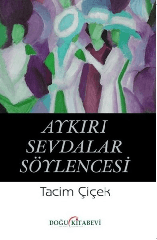 Aykırı Sevdalar Söylencesi Tacim Çiçek