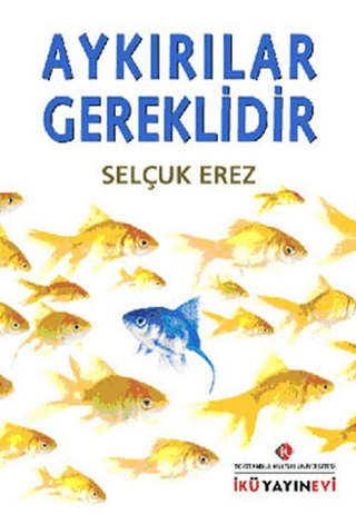 Aykırılıklar Gereklidir Selçuk Erez