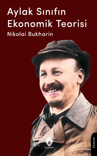 Aylak Sınıfın Ekonomik Teorisi Nikolai Bukharin