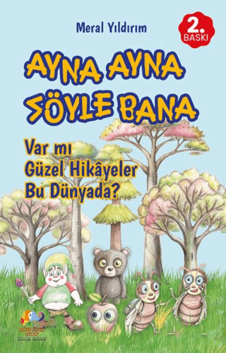 Ayna Ayna Söyle Bana - Var mı Güzel Hikayeler Bu Dünyada? Meral Yıldır