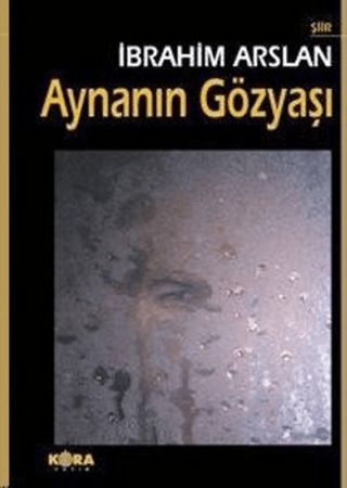 Aynanın Gözyaşı İbrahim Arslan