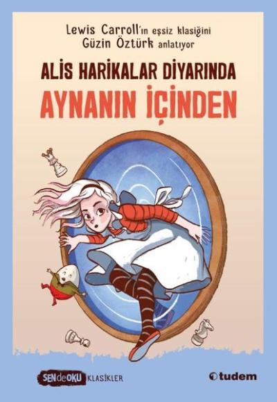 Aynanın İçinden - Alice Harikalar Diyarında - Sen de Oku Klasikler Lew