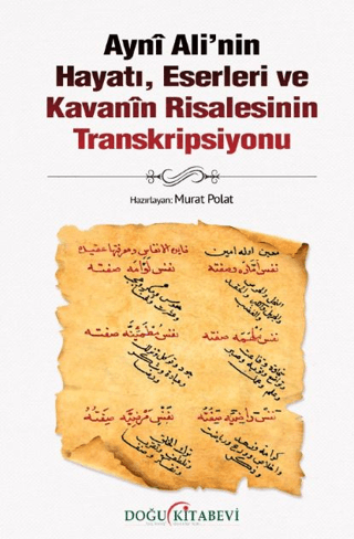 Ayni Ali'nin Hayatı Eserleri ve Kavanin Risalesinin Transkripsiyonu Ko