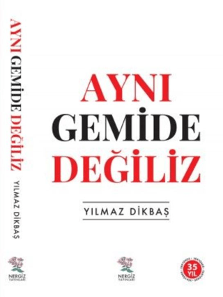 Aynı Gemide Değiliz Yılmaz Dikbaş