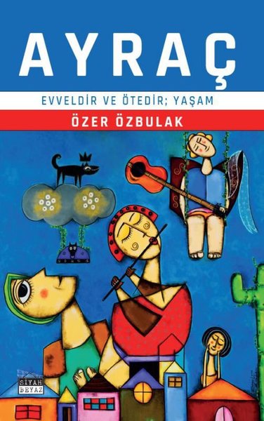 Ayraç - Evveldir ve Ötedir Yaşam Özer Özbulak