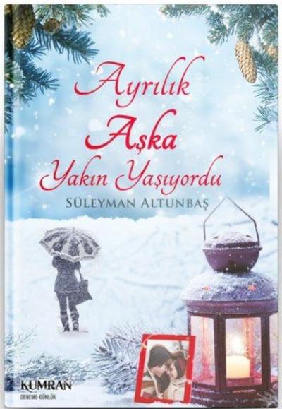 Ayrılık Aşka Yakın Yaşıyordu Süleyman Altunbaş