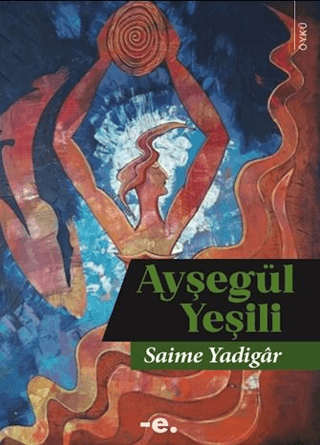 Ayşegül Yeşili Saime Yadigâr