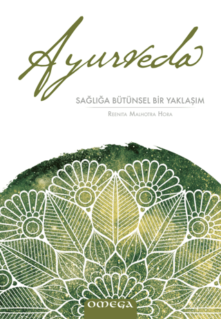 Ayurveda - Sağlığa Bütünsel Bir Yaklaşım Reenita Malhotra Hora