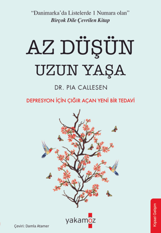 Az Düşün Uzun Yaşa - Depresyon için Çığır Açan Yeni Bir Tedavi PiA CAL