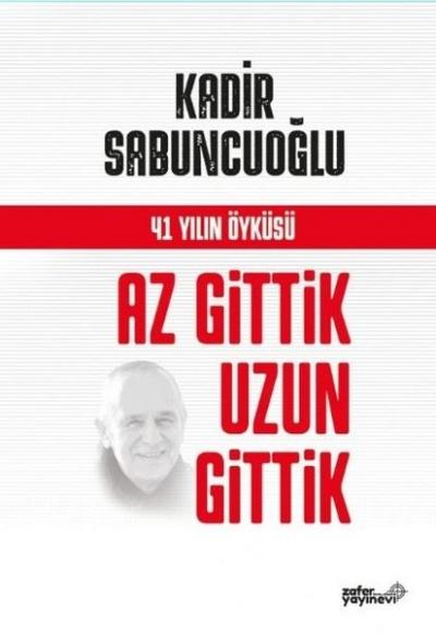 Az Gittik Uzun Gittik Kadir Sabuncuoğlu