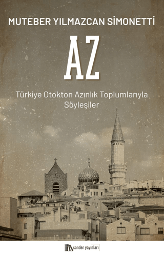 Az - Türkiye Otokton Azınlık Toplumlarıyla Söyleşiler Muteber Yılmazca