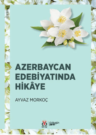 Azerbaycan Edebiyatında Hikaye Ayvaz Morkoç