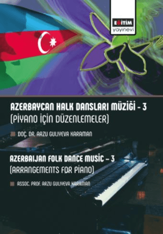 Azerbaycan Halk Dansları Müziği 3 - Piyano için Düzenlemeler Arzu Guli