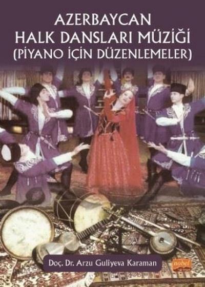 Azerbaycan Halk Dansları Müziği (Piyano İçin Düzenlemeler) Arzu Guliye