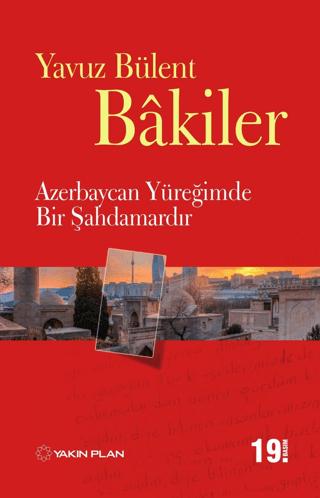 Azerbaycan Yüreğimde Bir Şahdamardır Yavuz Bülent Bakiler