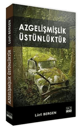 Azgelişmişlik Üstünlüktür Lütfi Bergen