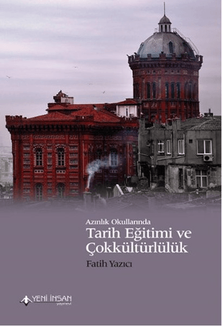 Azınlık Okullarında Tarih Eğitimi ve Çokkültürlülük %26 indirimli Fati