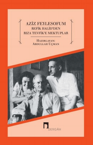 Aziz Feylesofum - Refik Halid'den Rıza Tevfik'e Mektuplar %26 indiriml