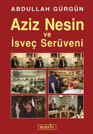 Aziz Nesin Ve İsveç Serüveni Abdullah Gürgün