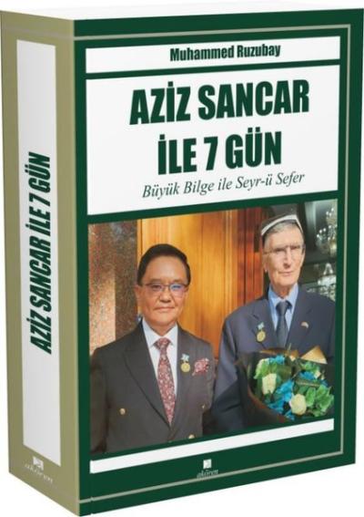 Aziz Sancar İle 7 Gün - Büyük Bilge İle Seyr-ü Sefer Muhammed Ruzubay