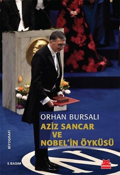 Aziz Sancar ve Nobel'in Öyküsü Orhan Bursalı