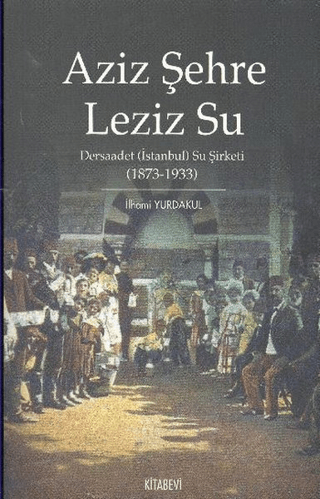 Aziz Şehre Leziz Su %30 indirimli İlhami Yurdakul