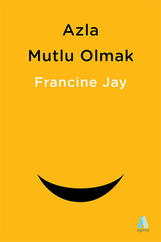 Azla Mutlu Olmak Francine Jay