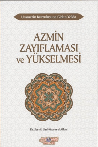 Azmin Zayıflaması ve Yükselmesi - Ümmetin Kurtuluşuna Giden Yolda 10 S