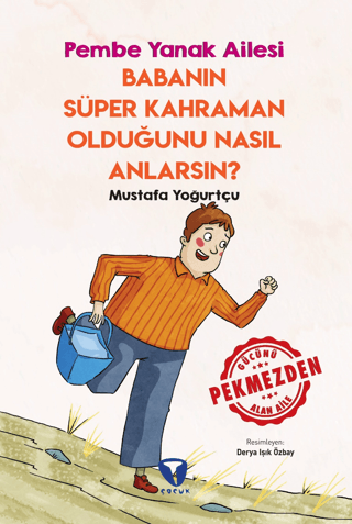 Babanın Süper Kahraman Olduğunu Nasıl Anlarsın? - Pembe Yanak Ailesi M