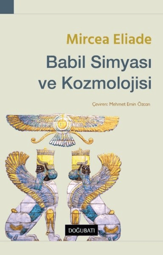 Babil Simyası ve Kozmolojisi Mircea Eliade