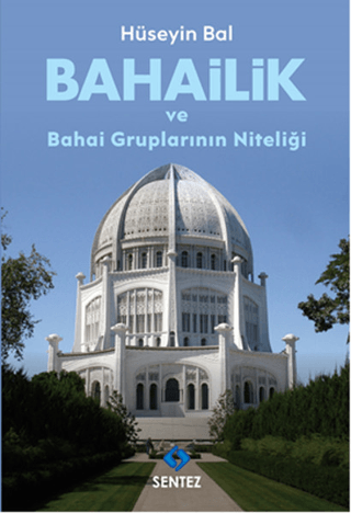 Bahailik ve Bahai Gruplarının Niteliği %23 indirimli Hüseyin Bal