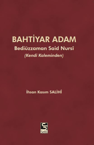 Bahtiyar Adam - Bediüzzaman Said Nursi İhsan Kasım Salihi