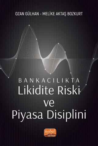 Bankacılıkta Likidite Riski ve Piyasa Disiplini Melike Aktaş Bozkurt