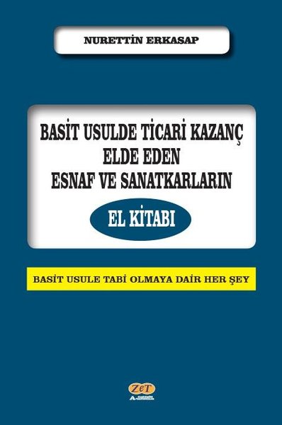 Basit Usulde Ticari Kazanç Elde Eden Esnaf ve Sanatkarların El Kitabı 