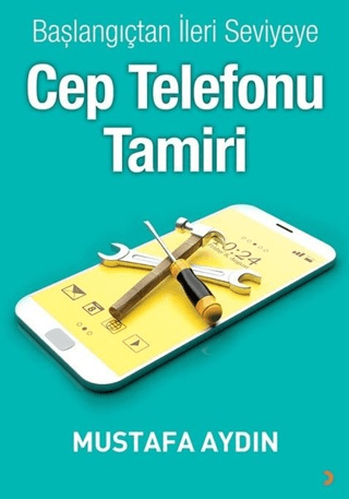 Başlangıçtan İleri Seviyeye Cep Telefonu Tamiri Mustafa Aydın