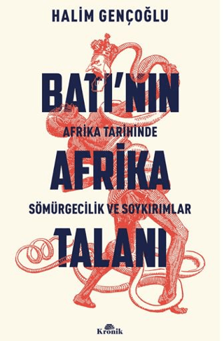 Batı'nın Afrika Talanı - Afrika Tarihinde Sömürgecilik ve Soykırımlar 