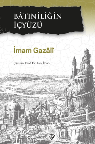 Batıniliğin İçyüzü İmam Gazali