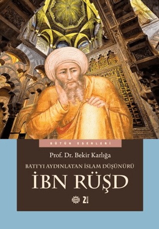 Batı'yı Aydınlatan İslam Düşünürü İbn Rüşd Bekir Karlığa