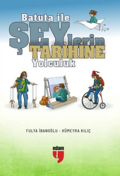 Batuta ile Şeylerin Tarihine Yolculuk Fulya İbanoğlu