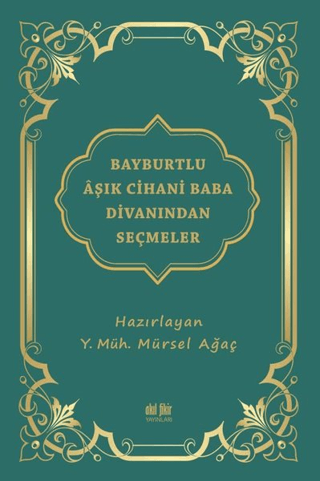 Bayburtlu Aşık Cihani Baba Divanından Seçmeler Mürsel Ağaç