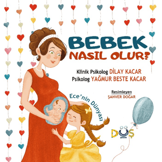 Bebek Nasıl Olur? Ece'nin Dünyası Dilay Kacar