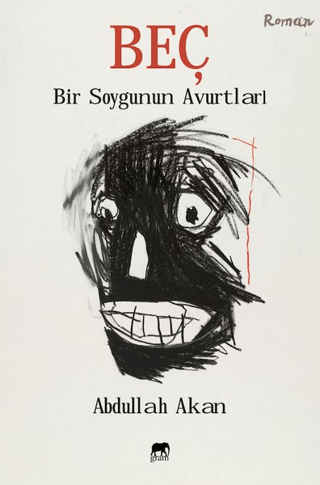 Beç - Bir Soygunun Avurtları Abdullah Akan