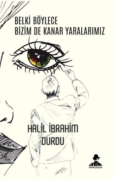 Belki Böylece Bizim de Kanar Yaralarımız Halil İbrahim Durdu