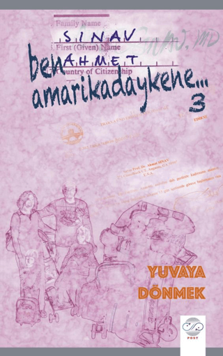 Ben Amarikadaykene 3 – Yuvaya Dönmek Ahmet Sınav