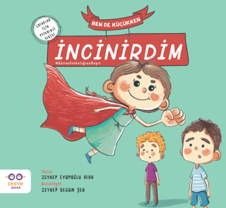 Ben de Küçükken İncinirdim - Çocuklar İçin Psikoloji Serisi Zeynep Eyü