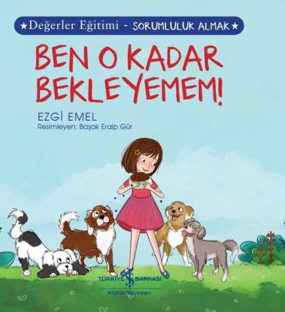 Ben O Kadar Bekleyemem! - Değerler Eğitimi-Sorumluluk Almak Ezgi Emel